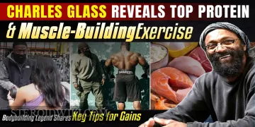 Charles Glass Reveals Top Protein and Best Muscle-Building Exercise
