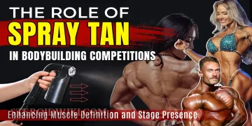 The Role of Spray Tan in Bodybuilding Competitions