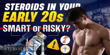 Steroids in Your Early 20s: Smart or Risky?