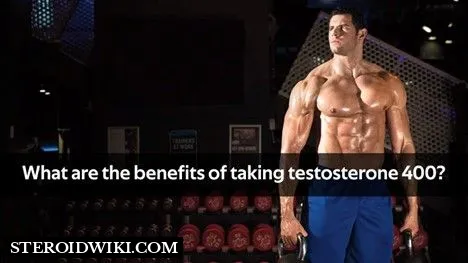 benefits of taking testosterone 400