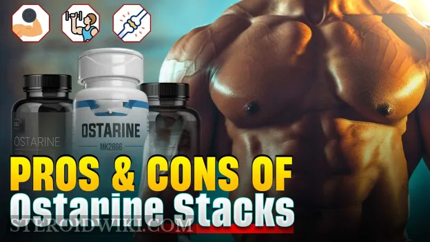 Pros and Cons of Ostarine Stacks