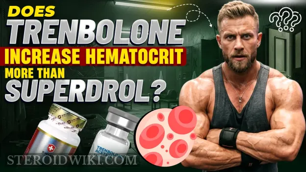 Does Trenbolone Increase Hematocrit More Than Superdrol?