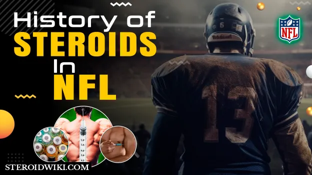 History of Steroids in the NFL