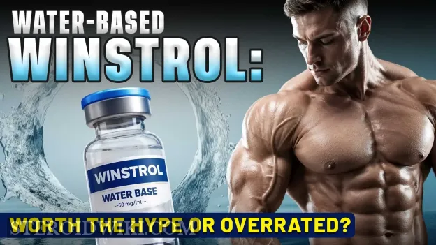 Water-Based Winstrol: Worth the Hype or Overrated?