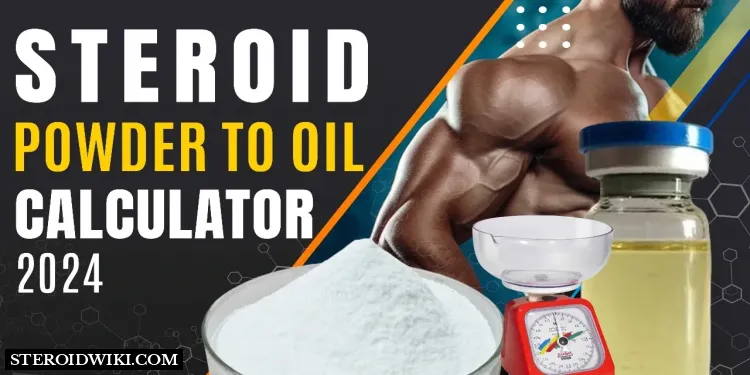 Steroid Powder To Oil Calculator 2024